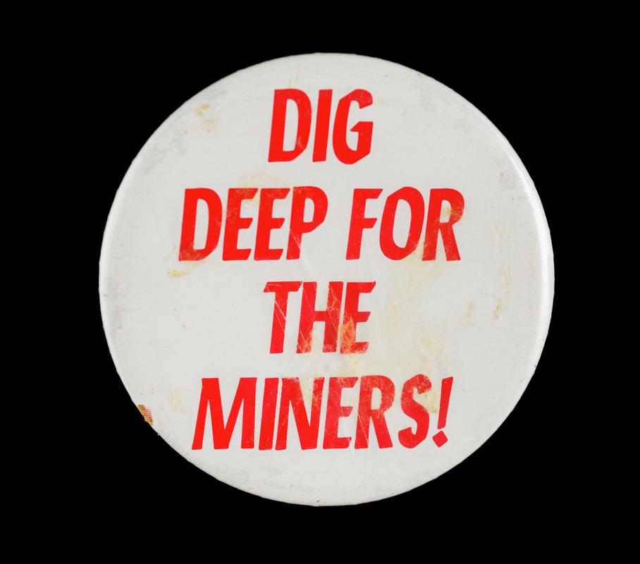 Badge, &#039;Dig Deep for the Miners!&#039;
