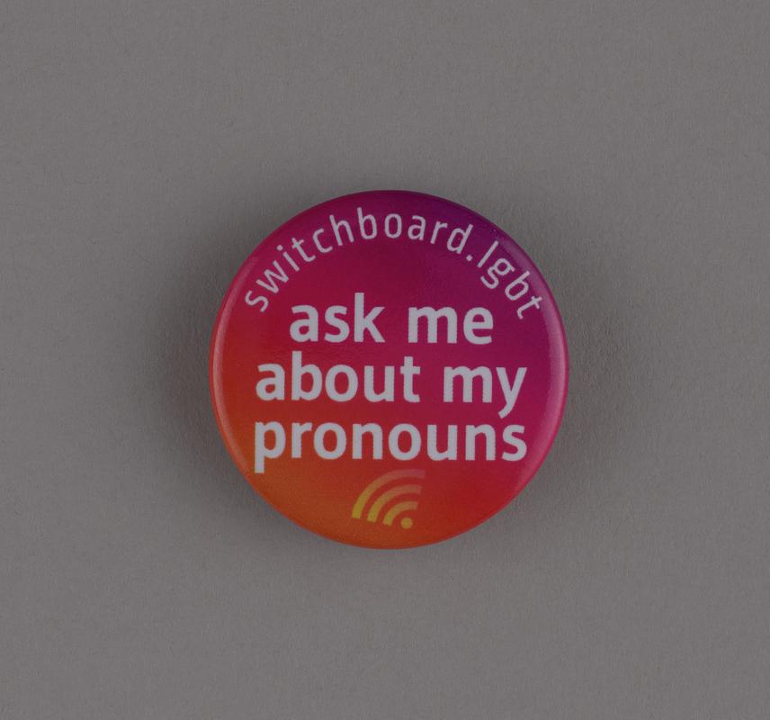 Switchboard LGBT badge &#039;ask about my pronouns&#039;.