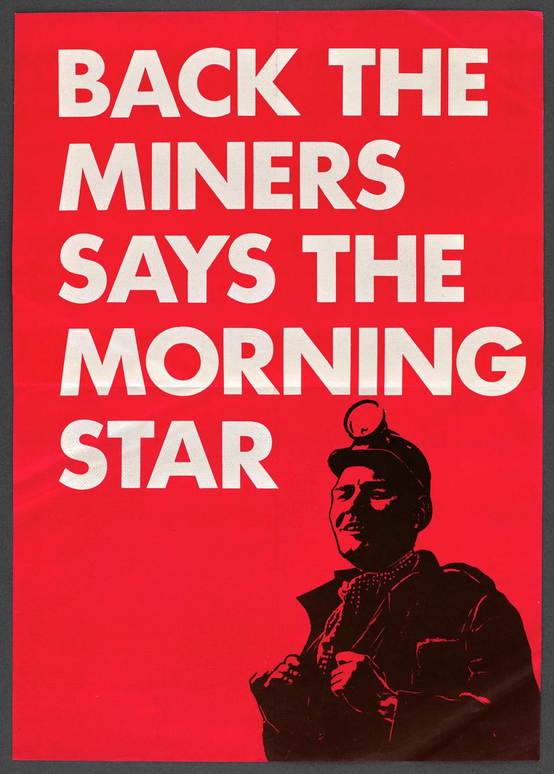 Poster - &#039;Back the Miners says the Morning Star&#039;