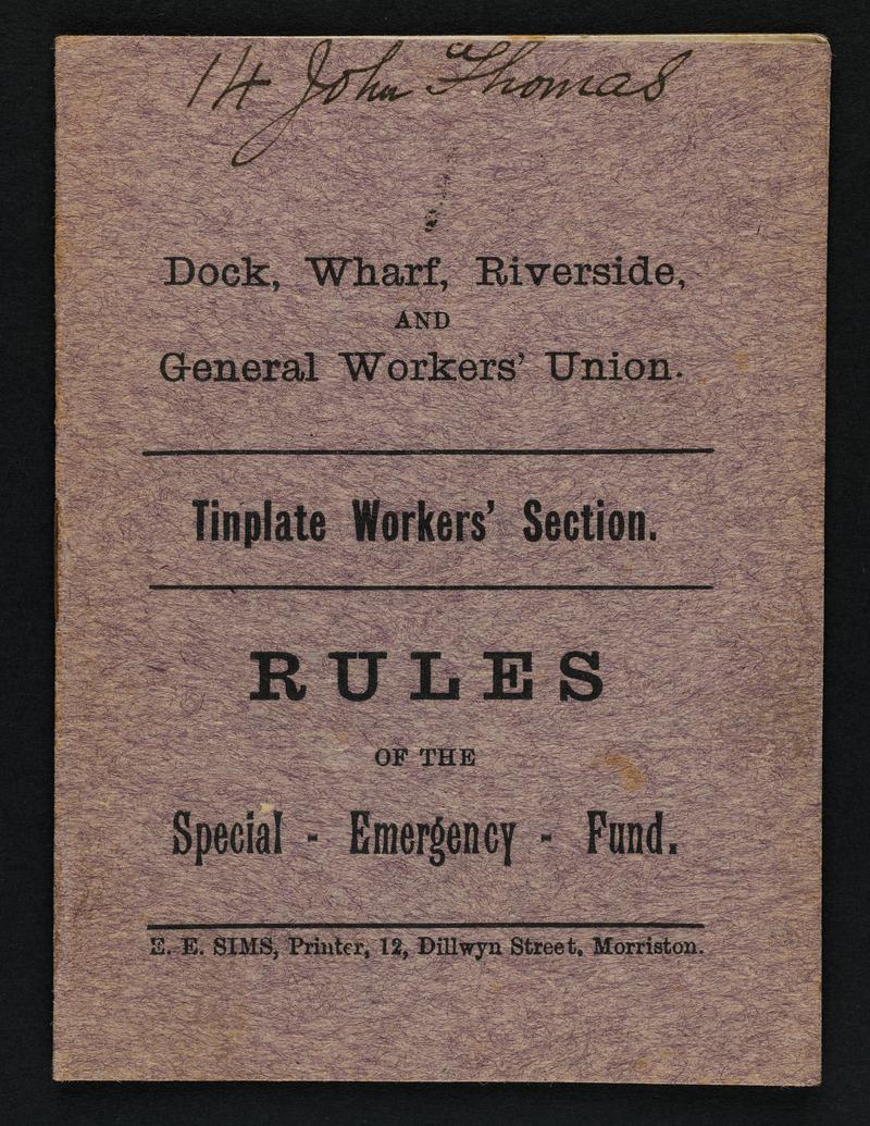 Dock, Wharf, Riverside, and General Workers&#039; Union. Tinplate Workers&#039; Section. Rules of the Special Emergency Fund. (front cover only)