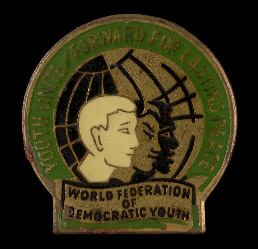 Badge - &#039;Youth Unite Forward for Lasting Peace. World Federation of Democratic Youth&#039;.