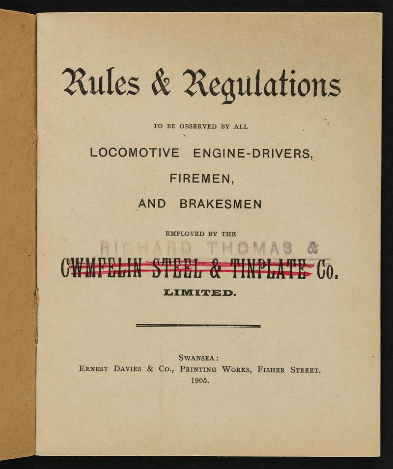 Rules and Regulations to be Observed by all Locomotive Engine-Drivers, Firemen and Brakesmen Employed by the Richard, Thomas &amp; Co. Ltd.&#039;  (title page (ie first internal page) only