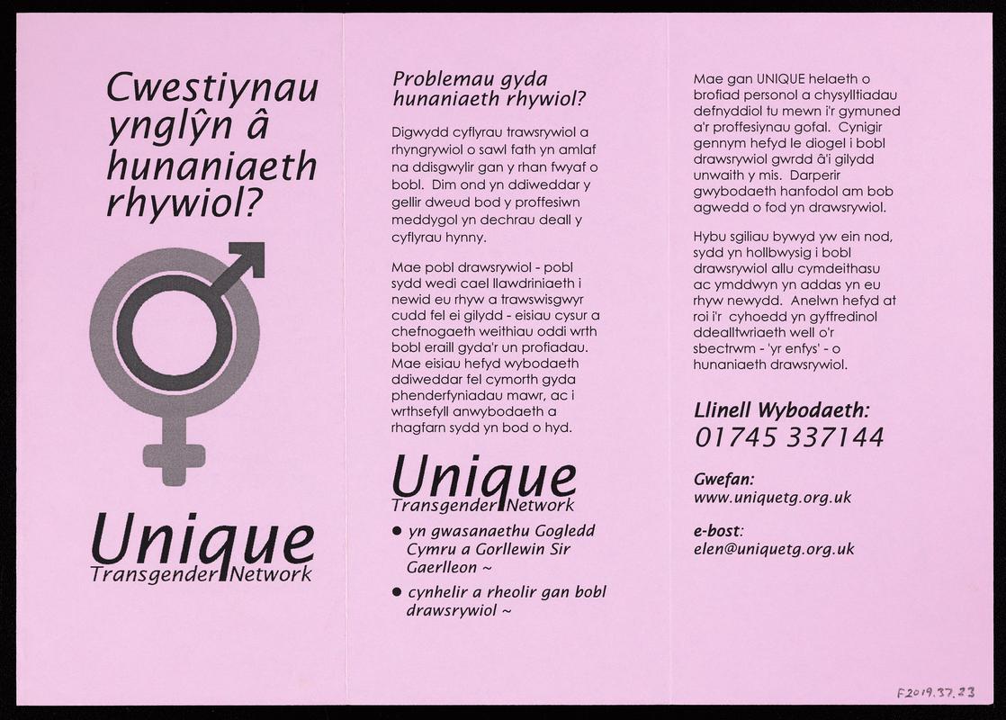 Unique Transgender Network bilingual leaflet. A network run by transgendered people and serving North Wales and West Cheshire. Their aim is to promote the life skills transgendered people need to interact socially in their appropriate gender, and to give people generally an insight into the rainbow of transgendered identity.