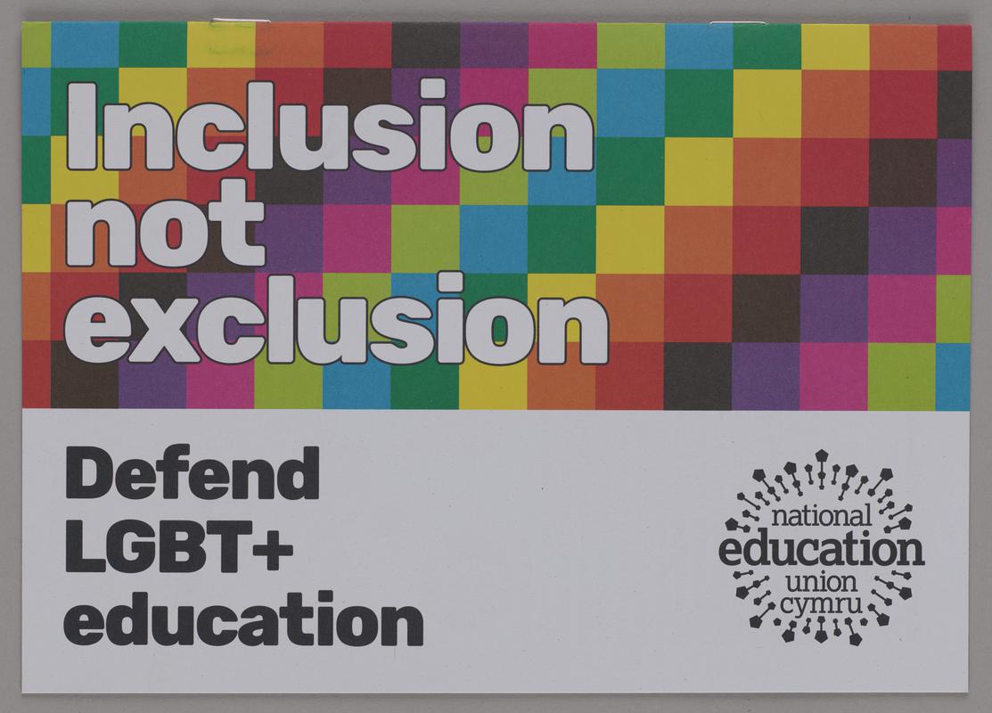 National Education Union Cymru bilingual (Welsh/English) leaflet &#039;Inclusion not exclusion Defend LGBT+ education&#039;.