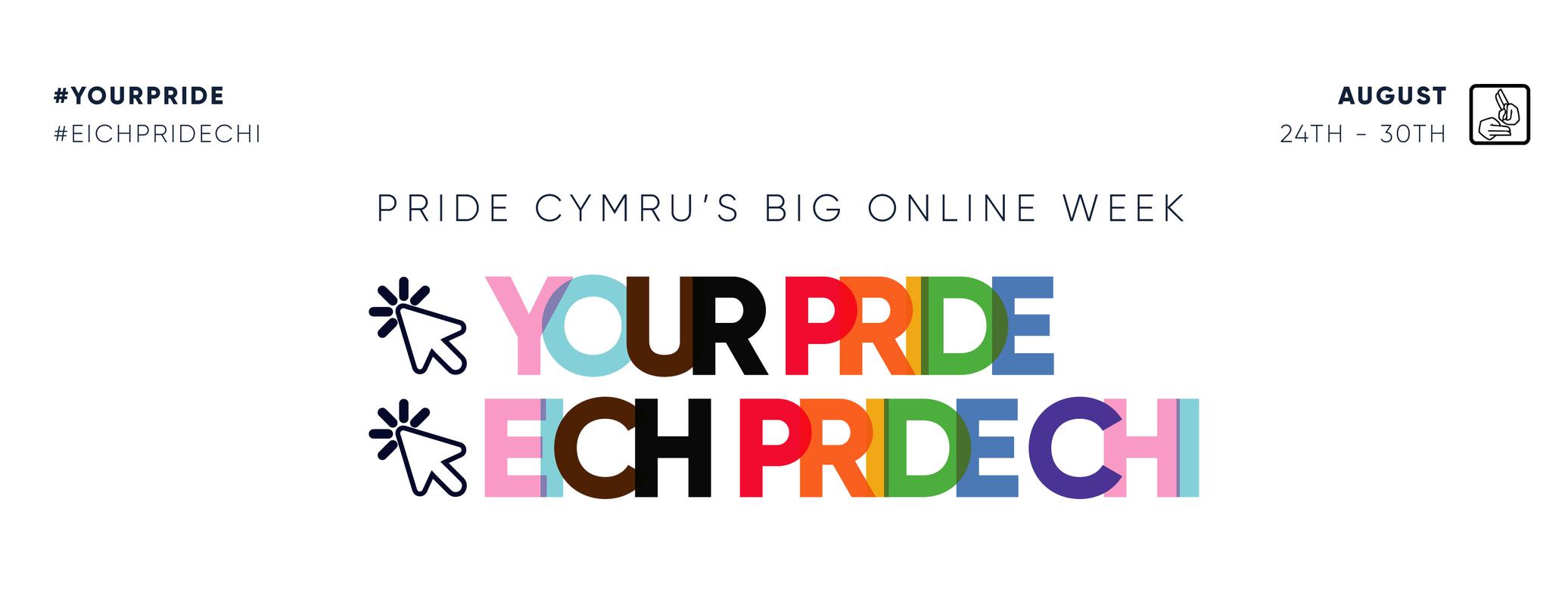 Digital flyer created to promote Pride Cymru&#039;s Big Online Week, 24 - 30 August 2020.