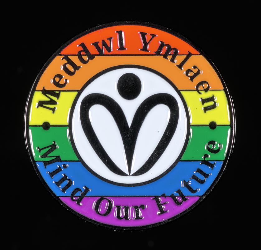 Badge &#039;Meddwl Ymlaen / Mind Our Future&#039;. Given out at the first Wrexham Pride, Saturday 27 July 2024.