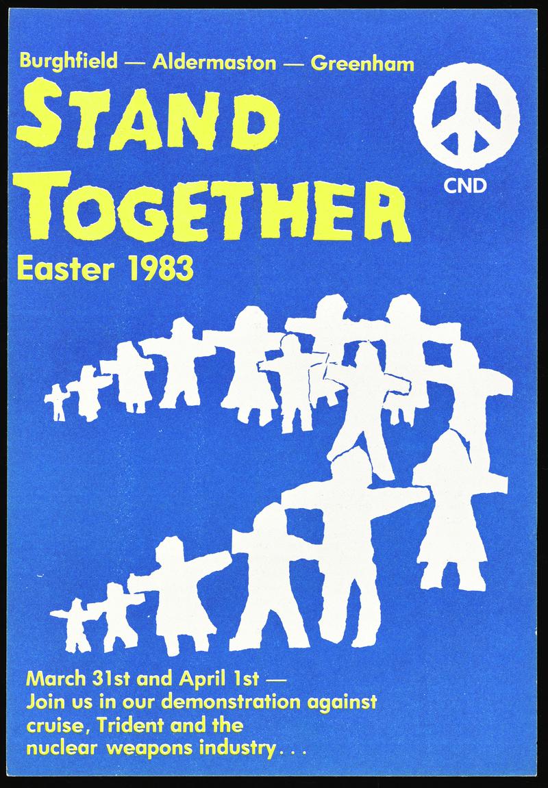 CND double sided flyer Burghfield - Aldermaston - Greenham. Stand Together. Easter 1983.