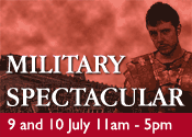 Military Spectacular — 9 and 10 July 11am–5pm