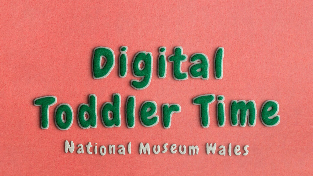 Digital Toddler Time - National Museum Wales