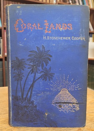 The front cover of the book 'Coral Lands' by H. Stonehewer Cooper